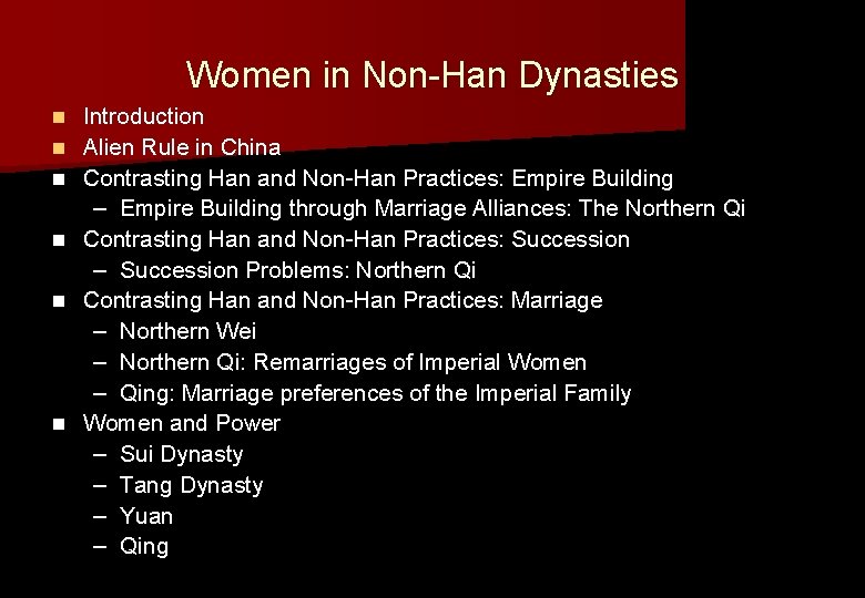 Women in Non-Han Dynasties n n n Introduction Alien Rule in China Contrasting Han