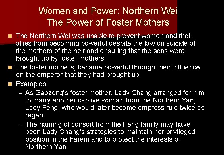 Women and Power: Northern Wei The Power of Foster Mothers The Northern Wei was