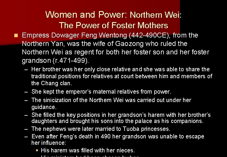 Women and Power: Northern Wei: The Power of Foster Mothers n Empress Dowager Feng