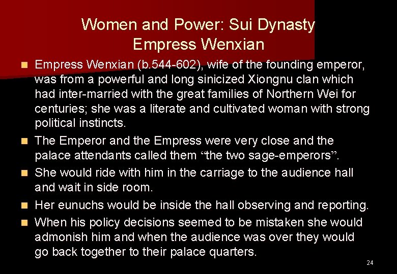 Women and Power: Sui Dynasty Empress Wenxian n n Empress Wenxian (b. 544 -602),