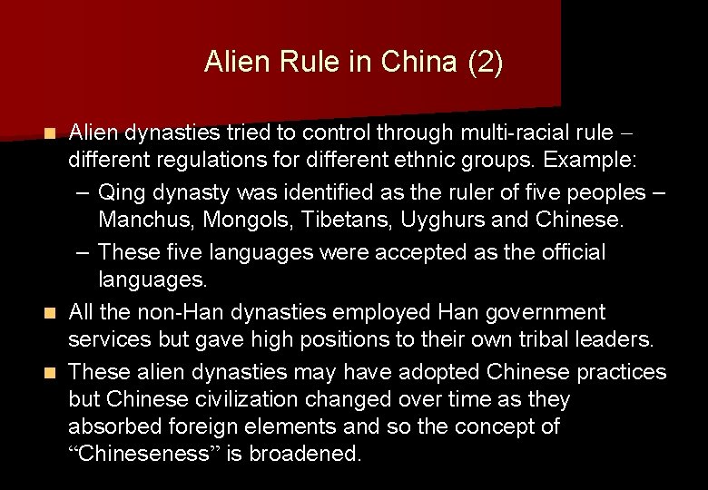 Alien Rule in China (2) Alien dynasties tried to control through multi-racial rule –