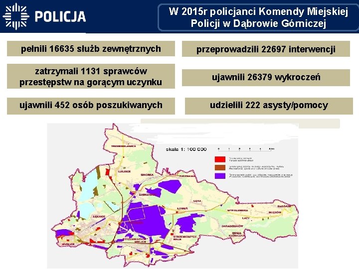 W 2015 r policjanci Komendy Miejskiej Policji w Dąbrowie Górniczej pełnili 16635 służb zewnętrznych