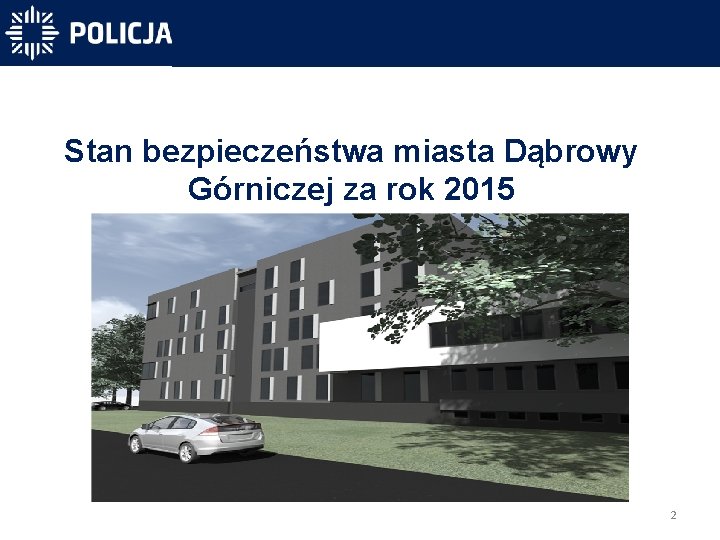 Stan bezpieczeństwa miasta Dąbrowy Górniczej za rok 2015 -40 831 -40 300 -31 450