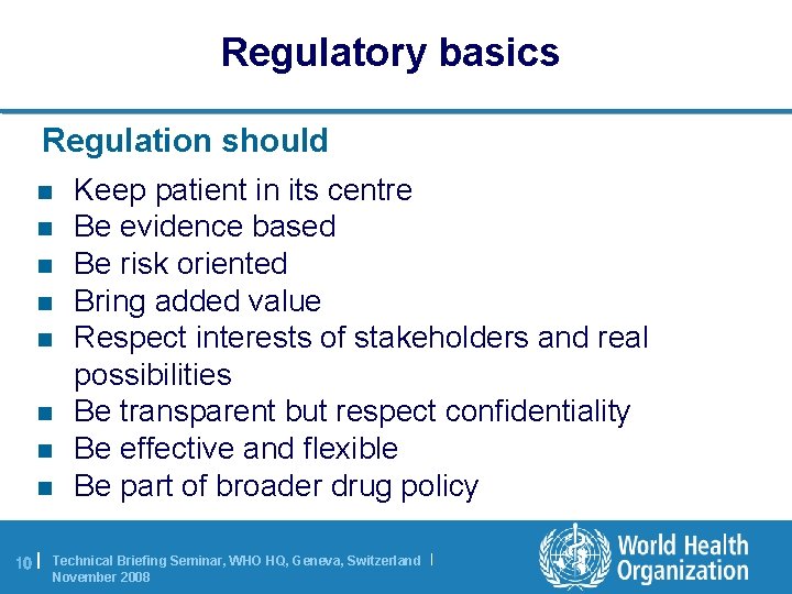 Regulatory basics Regulation should n n n n 10 | Keep patient in its