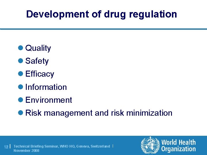 Development of drug regulation l Quality l Safety l Efficacy l Information l Environment