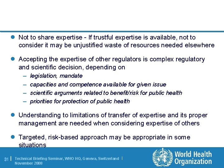 l Not to share expertise - If trustful expertise is available, not to consider