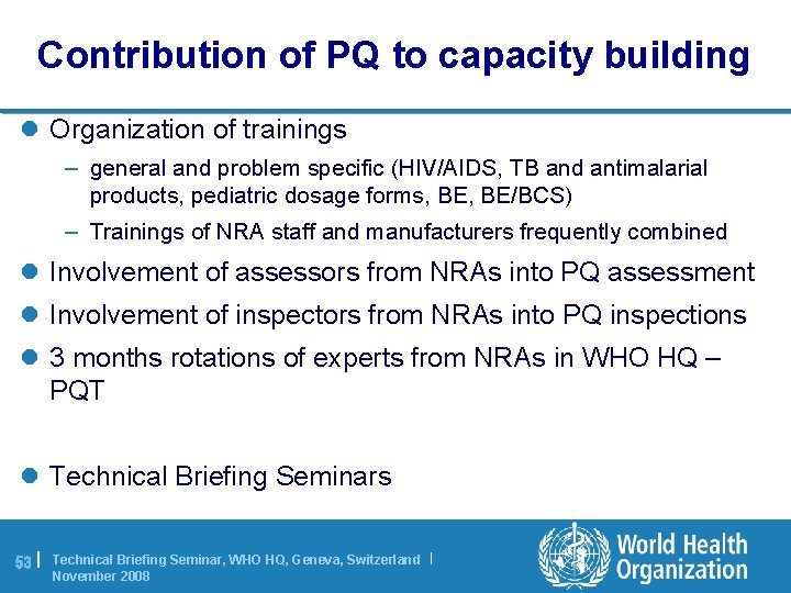 Contribution of PQ to capacity building l Organization of trainings – general and problem