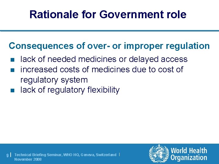 Rationale for Government role Consequences of over- or improper regulation n 9| lack of