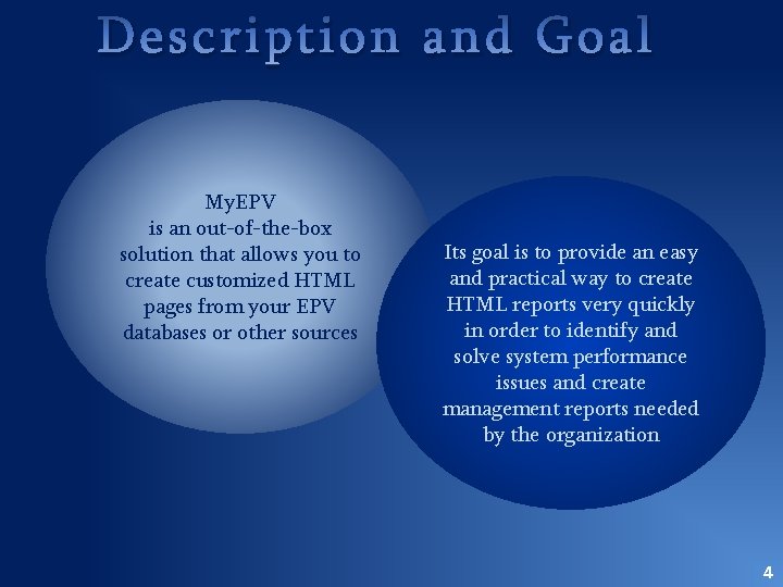 Description and Goal My. EPV is an out-of-the-box solution that allows you to create