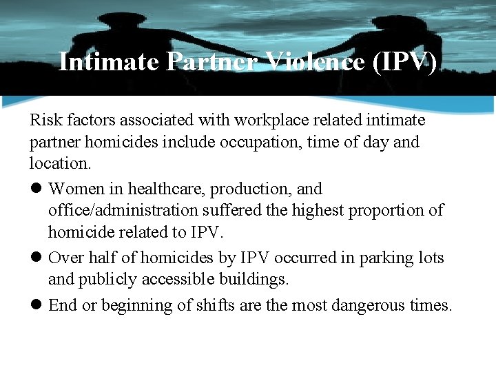 Intimate Partner Violence (IPV) Risk factors associated with workplace related intimate partner homicides include