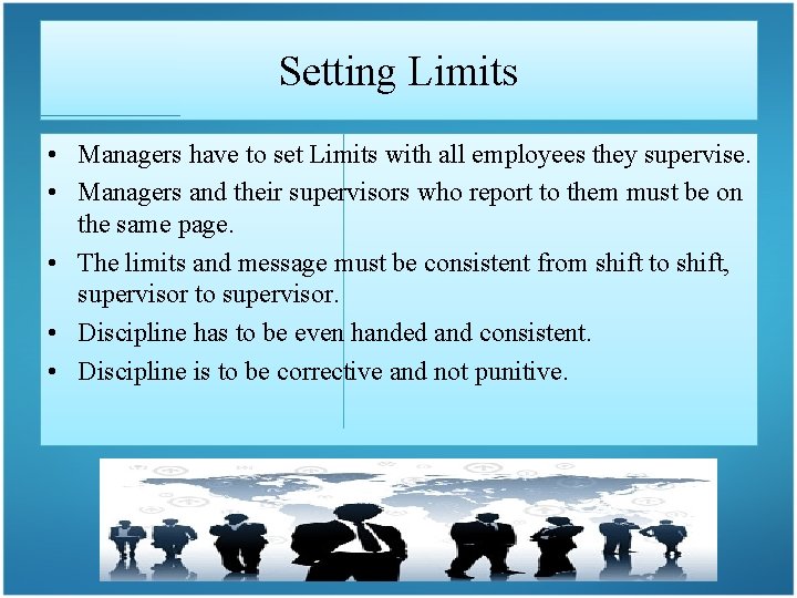 Setting Limits • Managers have to set Limits with all employees they supervise. •