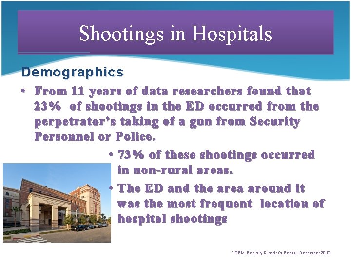 Shootings in Hospitals Demographics • From 11 years of data researchers found that 23%