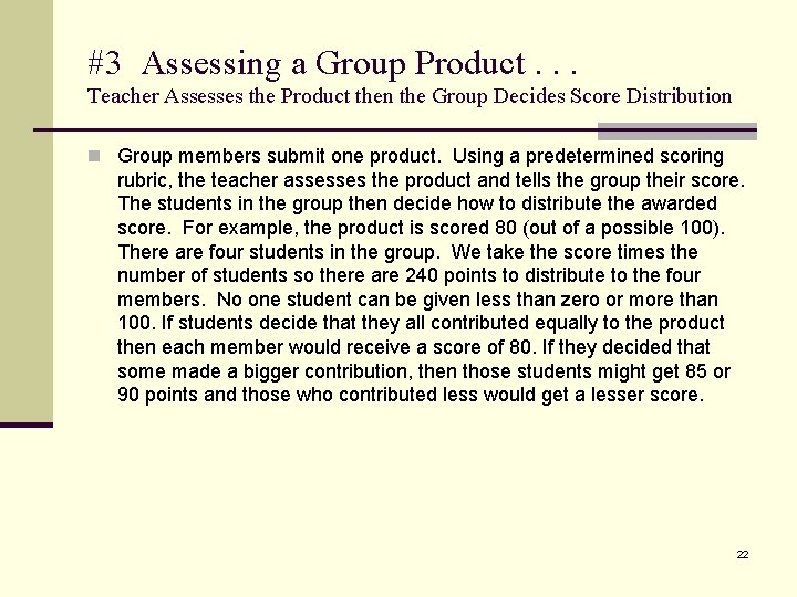 #3 Assessing a Group Product. . . Teacher Assesses the Product then the Group