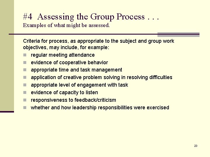 #4 Assessing the Group Process. . . Examples of what might be assessed. Criteria