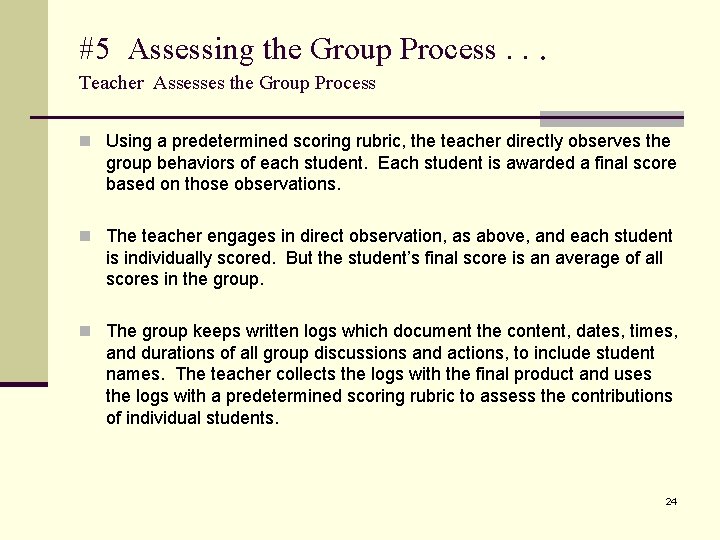 #5 Assessing the Group Process. . . Teacher Assesses the Group Process n Using