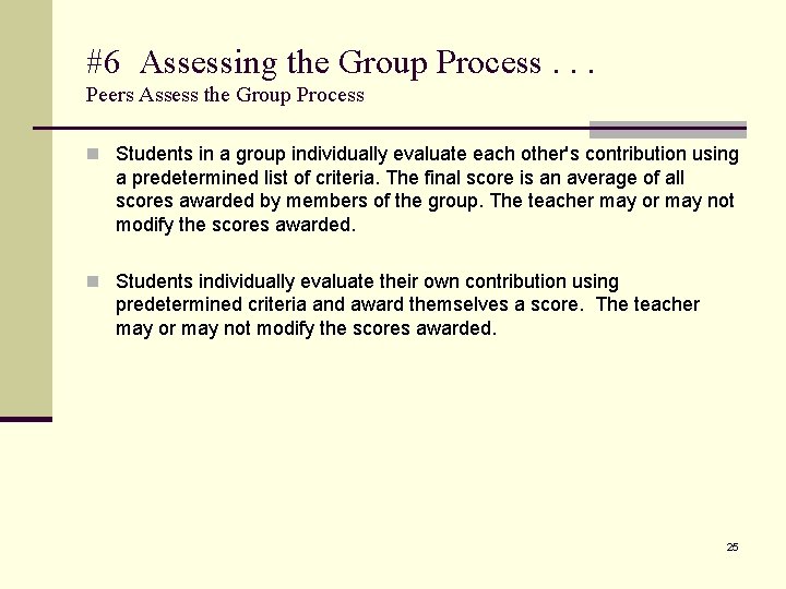 #6 Assessing the Group Process. . . Peers Assess the Group Process n Students