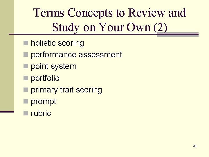 Terms Concepts to Review and Study on Your Own (2) n holistic scoring n