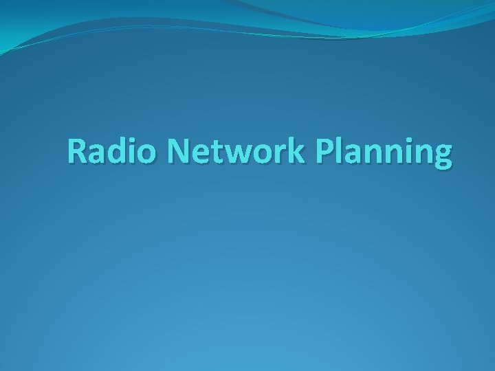 Radio Network Planning 