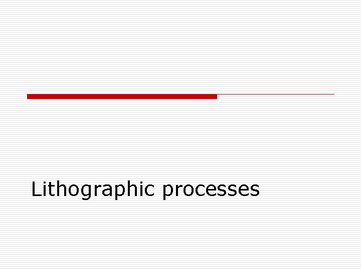 Lithographic processes 