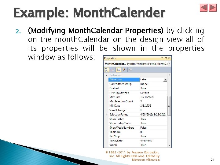 Example: Month. Calender 2. (Modifying Month. Calendar Properties) by clicking on the month. Calendar