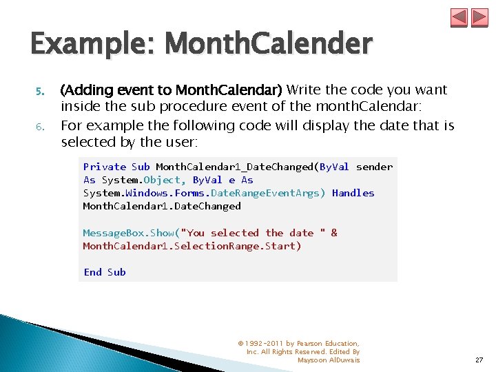 Example: Month. Calender 5. 6. (Adding event to Month. Calendar) Write the code you