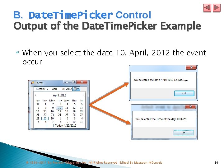 B. Date. Time. Picker Control Output of the Date. Time. Picker Example When you