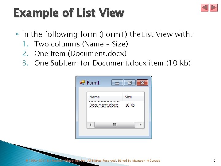 Example of List View In the following form (Form 1) the. List View with: