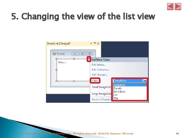 5. Changing the view of the list view © 1992 -2011 by Pearson Education,