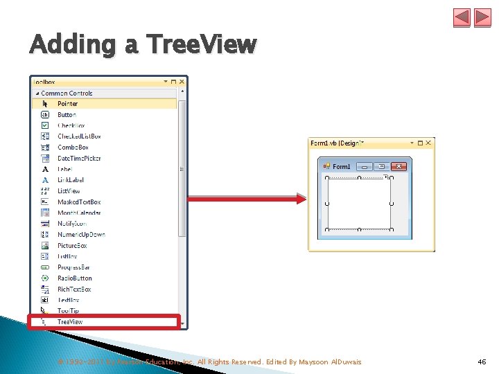 Adding a Tree. View © 1992 -2011 by Pearson Education, Inc. All Rights Reserved.