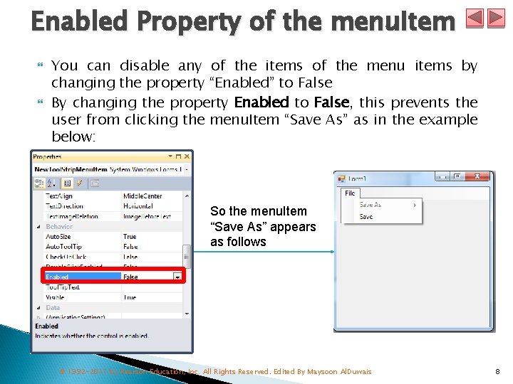 Enabled Property of the menu. Item You can disable any of the items of
