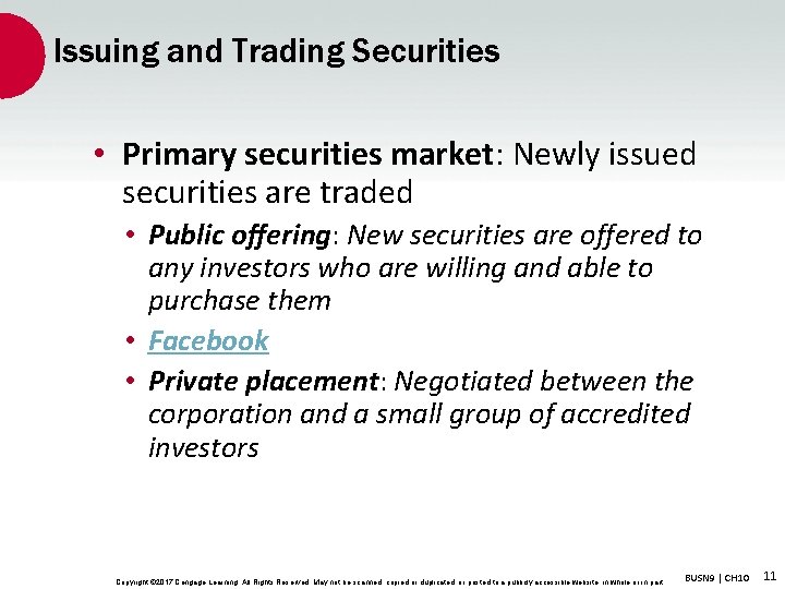 Issuing and Trading Securities • Primary securities market: Newly issued securities are traded •