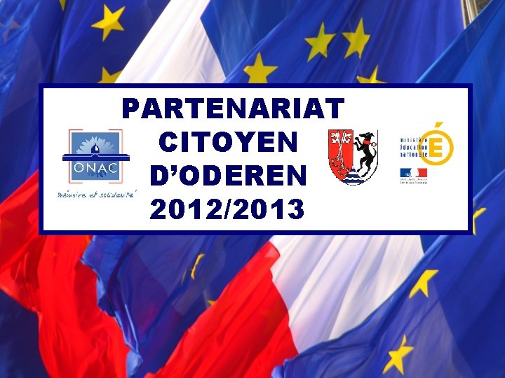 PARTENARIAT CITOYEN D’ODEREN 2012/2013 