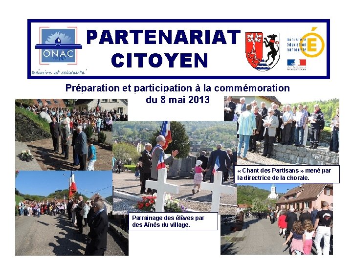 PARTENARIAT CITOYEN Préparation et participation à la commémoration du 8 mai 2013 « Chant