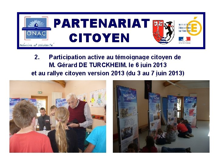 PARTENARIAT CITOYEN 2. Participation active au témoignage citoyen de M. Gérard DE TURCKHEIM, le