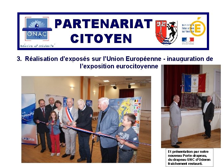 PARTENARIAT CITOYEN 3. Réalisation d’exposés sur l’Union Européenne - inauguration de l’exposition eurocitoyenne Et