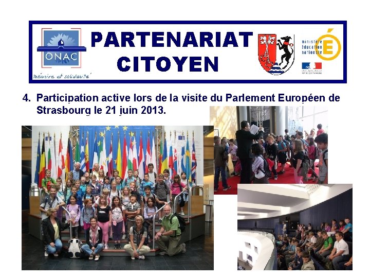 PARTENARIAT CITOYEN 4. Participation active lors de la visite du Parlement Européen de Strasbourg