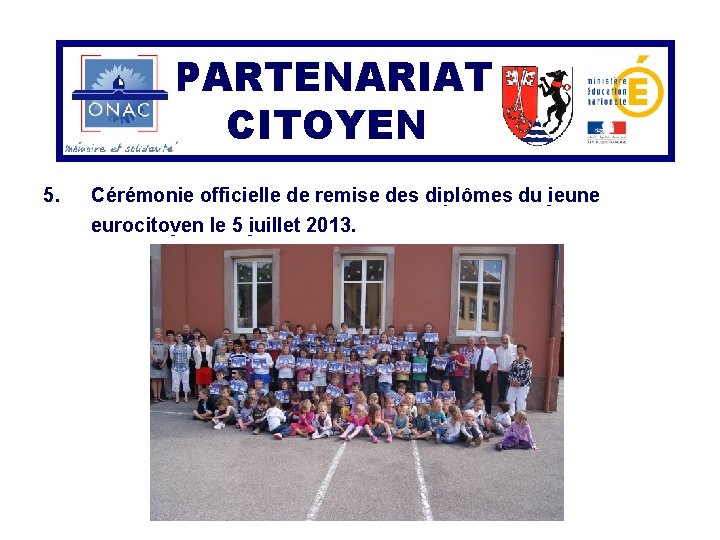 PARTENARIAT CITOYEN 5. Cérémonie officielle de remise des diplômes du jeune eurocitoyen le 5