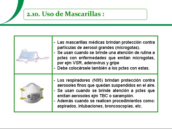2. 10. Uso de Mascarillas : - Las mascarillas médicas brindan protección contra partículas