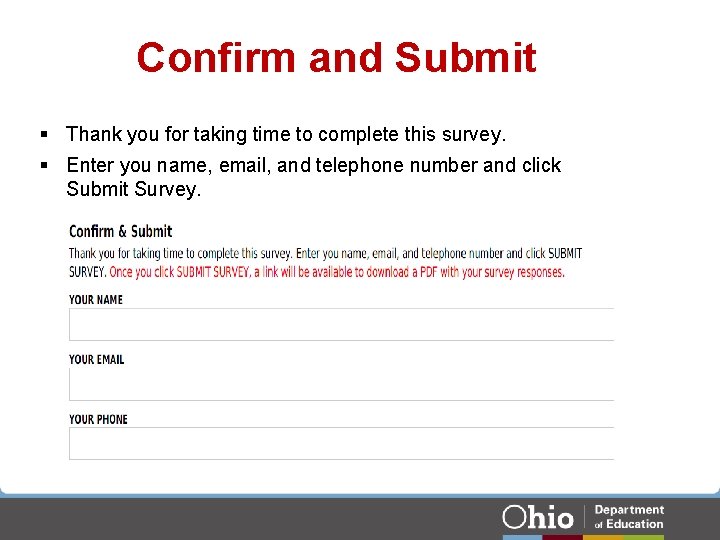 Confirm and Submit § Thank you for taking time to complete this survey. §