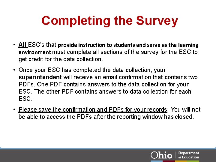 Completing the Survey • All ESC’s that provide instruction to students and serve as