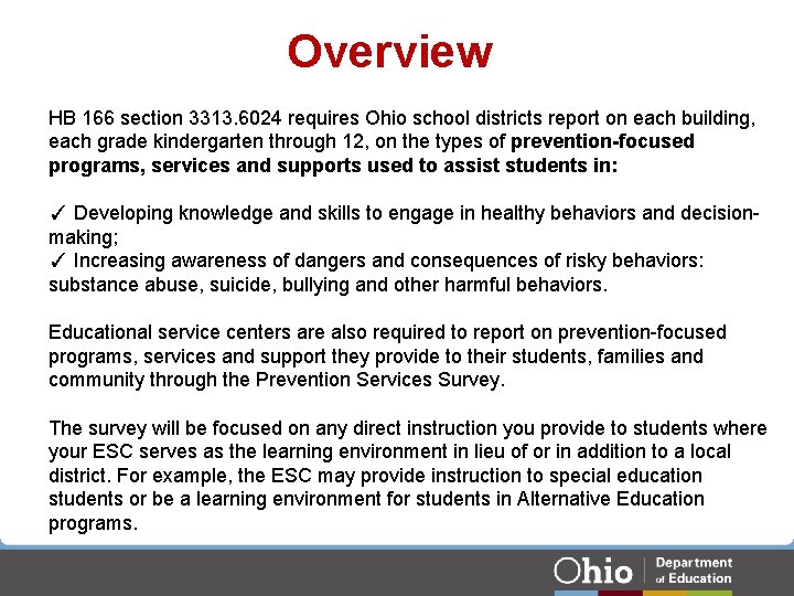 Overview HB 166 section 3313. 6024 requires Ohio school districts report on each building,