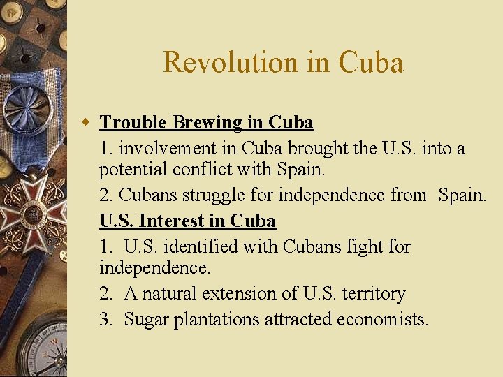 Revolution in Cuba w Trouble Brewing in Cuba 1. involvement in Cuba brought the