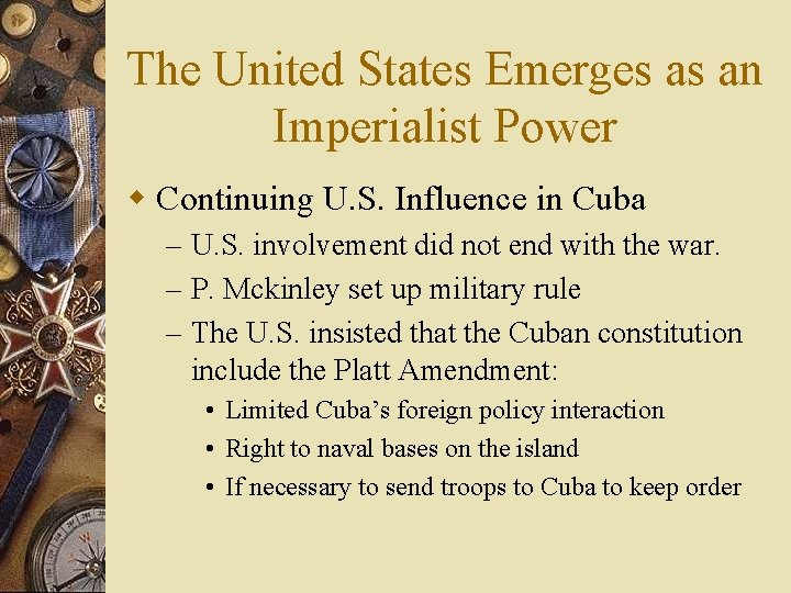 The United States Emerges as an Imperialist Power w Continuing U. S. Influence in