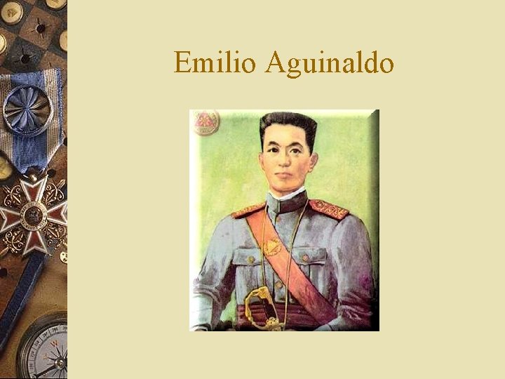 Emilio Aguinaldo 