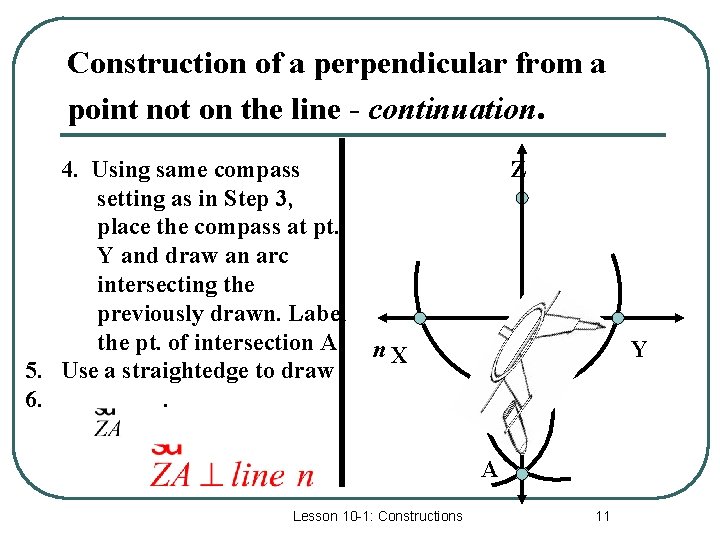 Construction of a perpendicular from a point not on the line - continuation. 4.