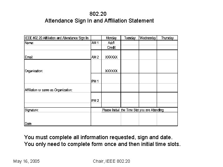 802. 20 Attendance Sign In and Affiliation Statement You must complete all information requested,