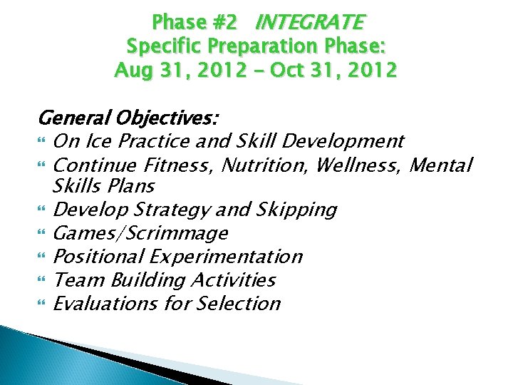 Phase #2 INTEGRATE Specific Preparation Phase: Aug 31, 2012 – Oct 31, 2012 General