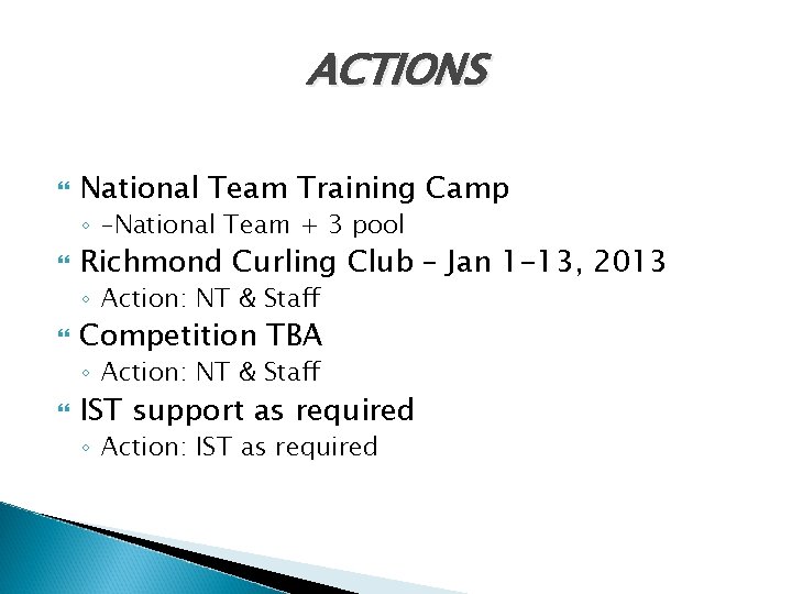 ACTIONS National Team Training Camp ◦ –National Team + 3 pool Richmond Curling Club