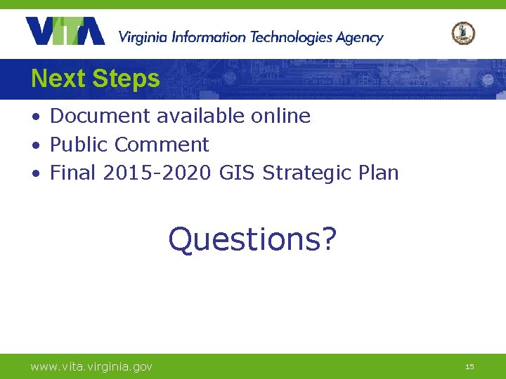 Next Steps • Document available online • Public Comment • Final 2015 -2020 GIS