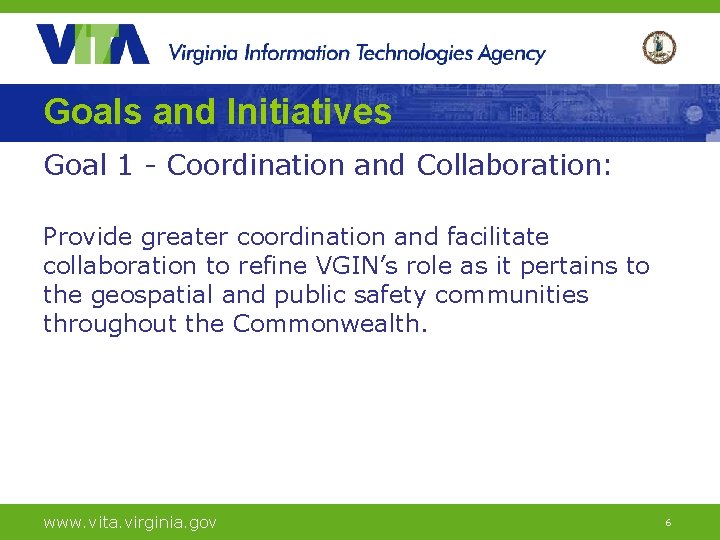 Goals and Initiatives Goal 1 - Coordination and Collaboration: Provide greater coordination and facilitate